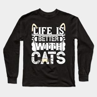 Life Is Better With Cats Long Sleeve T-Shirt